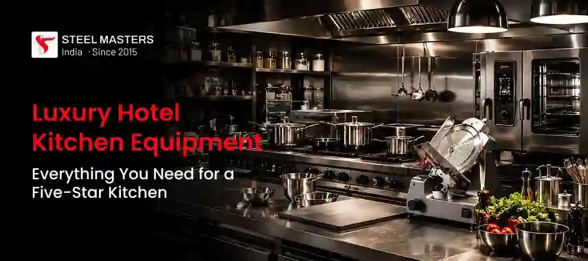 Professional luxury hotel kitchen with stainless steel equipment, cookware, and fresh ingredients, promoting Steel Masters brand.