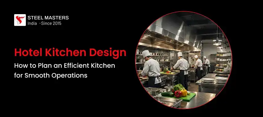 Steel Masters India graphic promoting hotel kitchen design, with chefs working in a bright commercial kitchen and text about efficient operations.