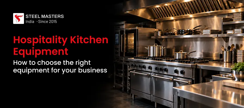 Promotional banner for Steel Masters shows a sleek commercial kitchen with stainless steel ovens, ranges, and ventilation, alongside a guide to choosing hospitality kitchen equipment.
